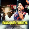 About Rang Qadri Chadeya Song
